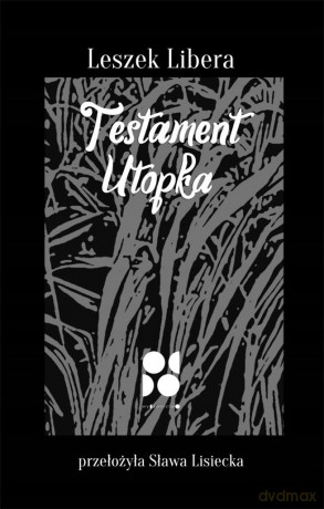 Testament Utopka - Leszek Libera [KSIĄŻKA]