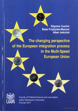 The changing perspective of the European integration process in the Multi-Speed European Union [KSIĄŻKA]