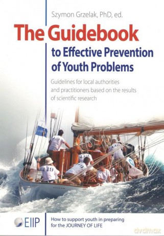 The Guidebook to Effective Preventtion of Youth Problems - Szymon Grzelak [KSIĄŻKA]