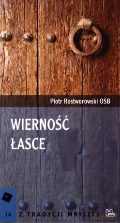 Wierność łasce - Piotr Rostworowski [KSIĄŻKA]