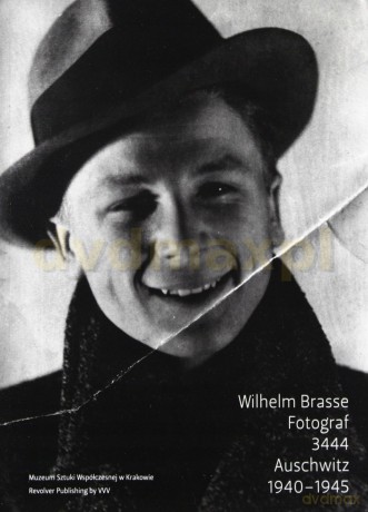 Wilhelm Brasse Fotograf 3444 Auschwitz 1940-1945 [KSIĄŻKA]