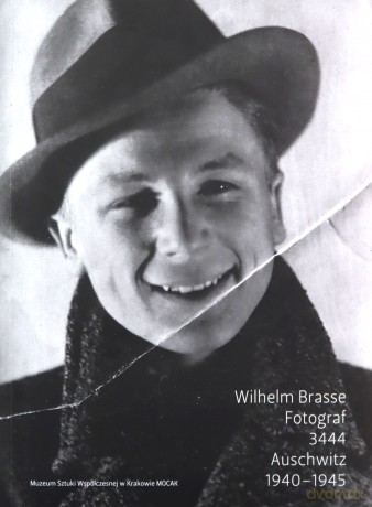 Wilhelm Brasse Fotograf 3444 Auschwitz 1940-1945 [KSIĄŻKA]