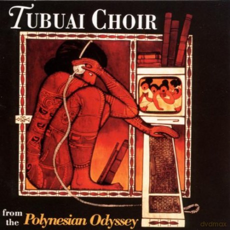 Tubuai Choir: Polynesian Odyssey [CD]