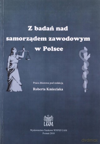 Z badań nad samorządem zawodowym w Polsce - Robert Kmieciak [KSIĄŻKA]