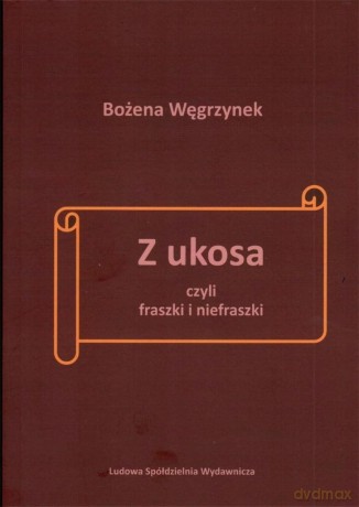 Z ukosa czyli fraszki i nie fraszki - Bożena Węgrzynek [KSIĄŻKA]