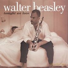 Walter Beasley: Tonight We Love [CD]