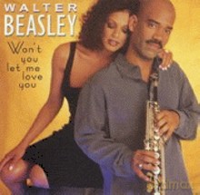 Walter Beasley: Won't You Let Me Love You [CD]