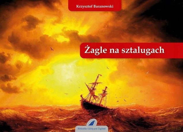 Żagle na sztalugach - Krzysztof Baranowski [KSIĄŻKA]