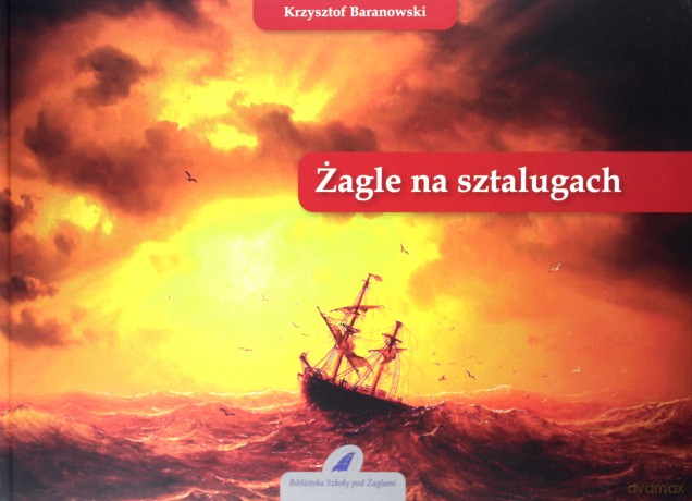 Żagle na sztalugach - Krzysztof Baranowski [KSIĄŻKA]