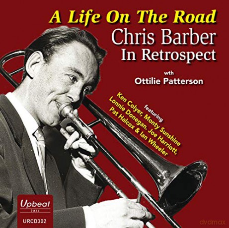 Chris Barber With Ottilie Patterson: A Life On The Road - Chris Barber In Retrospect [CD]