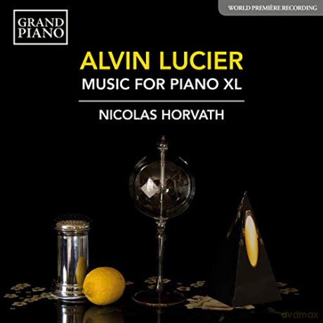 Nicolas Horvath: Alvin Lucier: Music For Piano With Slow Sweep Pure Wave Oscillators XL [CD]