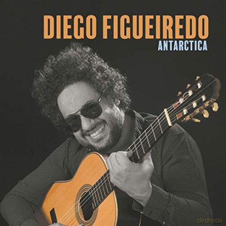 Diego Figueiredo: Antarctica [CD]