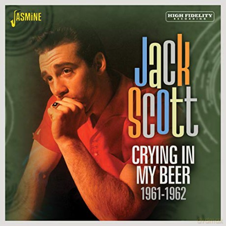 Jack Scott: Crying In My Beer 1961-1962 [CD]