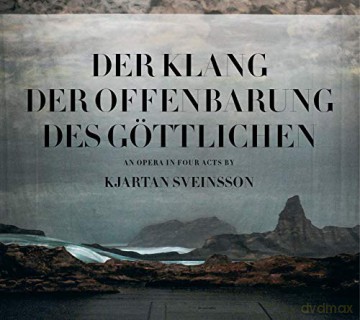 Der Klang Der Offenbarung Des Gottlichen - An Opera In Four Acts By Kjartan Sveinsson [CD]