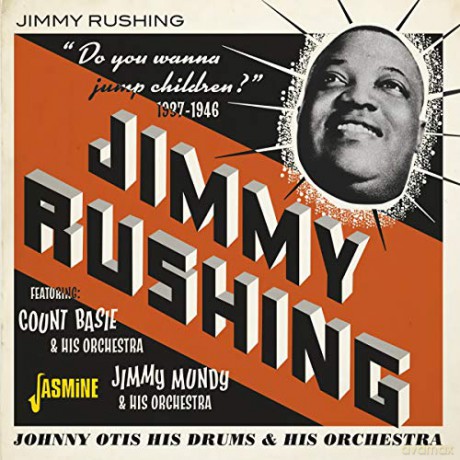 Jimmy Rushing: Do You Wanna Jump Children? 1937-1946 [CD]