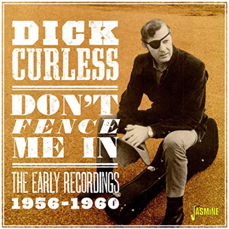 Dick Curless: Dont Fence Me In - The Early Recordings 1956-1960 [CD]