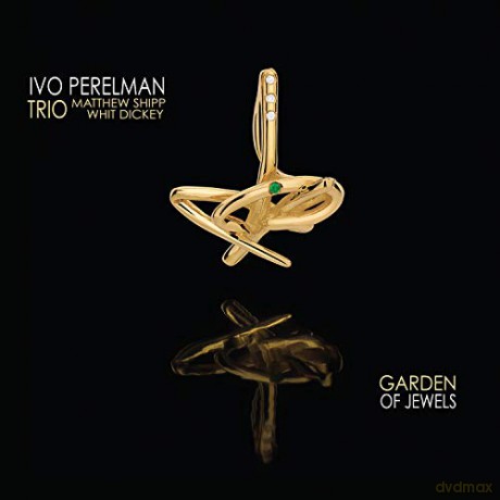 Ivo Perelman Trio: Garden Of Jewels [CD]