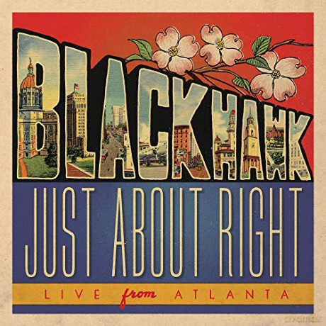 Blackhawk: Just About Right: Live From Atlanta [2CD]