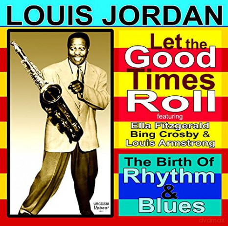 Louis Jordan: Let The Good Times Roll [CD]