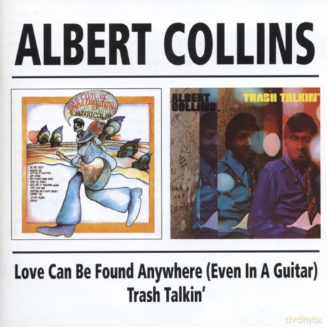 Albert Collins: Love Can Be Found Anywhere / Trash Talkin [CD]