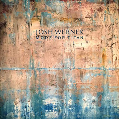 Josh Werner: Mode For Titan [CD]