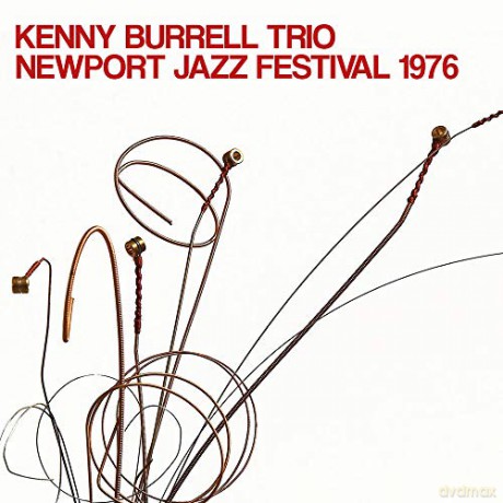 Kenny Burrell Trio: Newport Jazz Festival 1976 [CD]