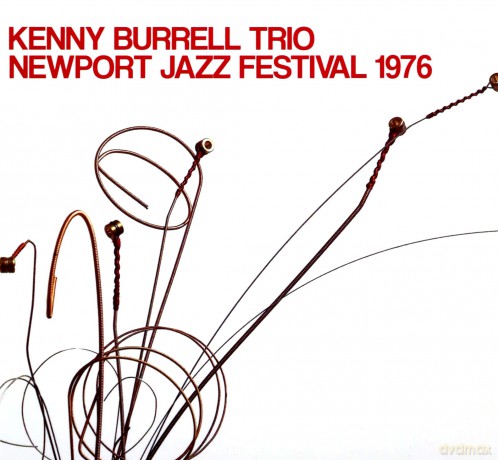 Kenny Burrell Trio: Newport Jazz Festival 1976 [CD]