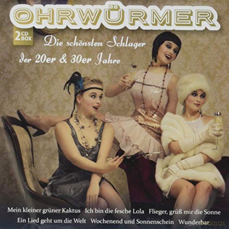 Ohrwurmer - Die Schlager Der 20Er Und 30Er Jahre [2CD]