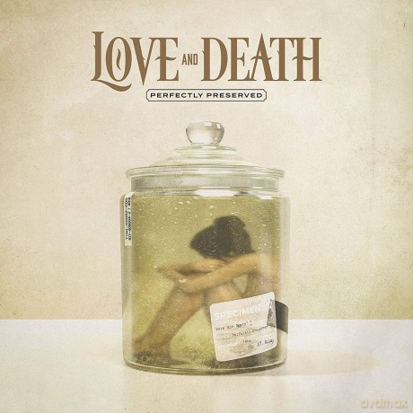 Love And Death: Perfectly Preserved [CD]