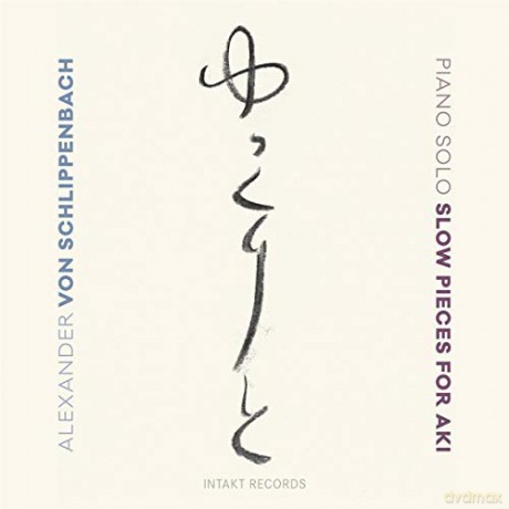 Alexander Von Schlippenbach: Piano Solo. Slow Pieces For Aki [CD]