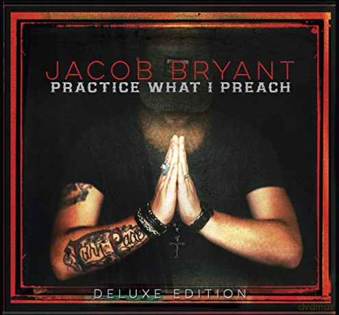 Jacob Bryant: Practice What I Preach (Deluxe) [CD]