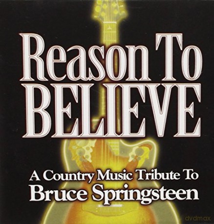 Bruce Springsteen: Reasons To Believe: A Country Music Tribute To Bruce Springsteen [CD]
