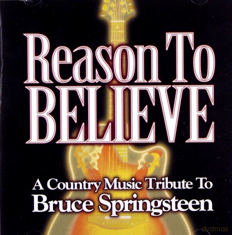 Bruce Springsteen: Reasons To Believe: A Country Music Tribute To Bruce Springsteen [CD]
