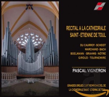 Pascal Vigneron: Recital A La Cathedrale Saint-Etienne De Toul [CD]