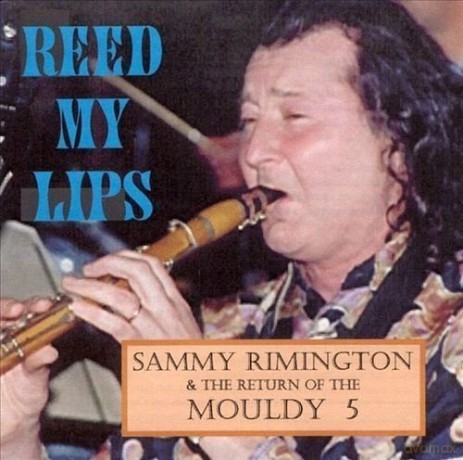 Sammy Rimington And The Mouldy 5: Reed My Lips [CD]