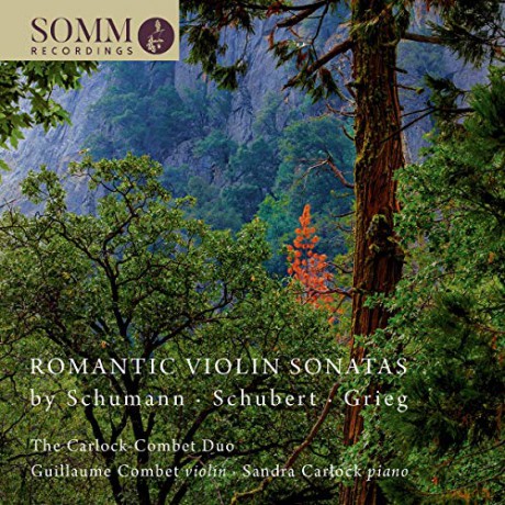 Carlock-Combet Duo: Romantic Violin Sonatas By Schumann. Schubert And Grieg [CD]