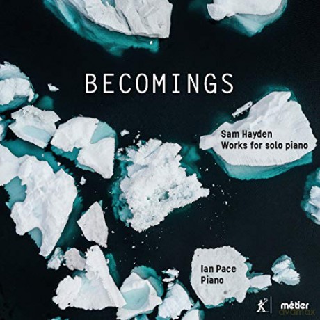 Pace: Sam Hayden: Becomings. Music For Solo Piano [CD]