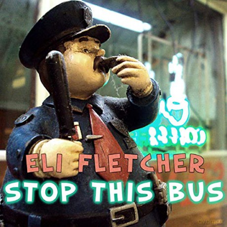Eli Fletcher: Stop This Bus [CD]