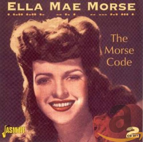 Ella Mae Morse: The Morse Code [2CD]