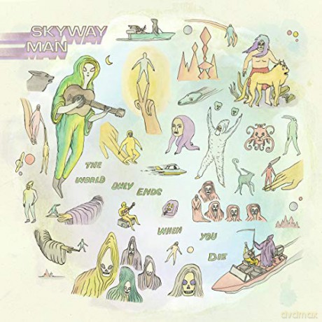 Skyway Man: The World Only Ends When You Die [CD]