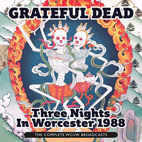 Grateful Dead: Three Nights In Worcester 1988. The Complete Wcuw Broadcasts [6CD]