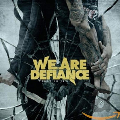 We Are Defiance: Trust In Few [CD]