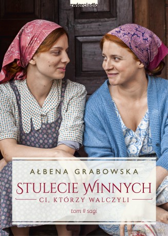 Ci, którzy walczyli. Stulecie Winnych (Tom 2). (okładka filmowa) - Ałbena Grabowska [KSIĄŻKA]
