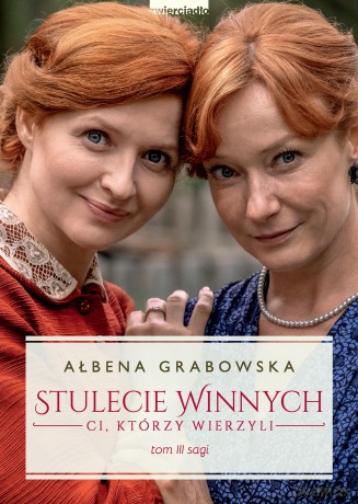 Ci, którzy wierzyli. Stulecie Winnych (Tom 3). (okładka filmowa) - Ałbena Grabowska [KSIĄŻKA]