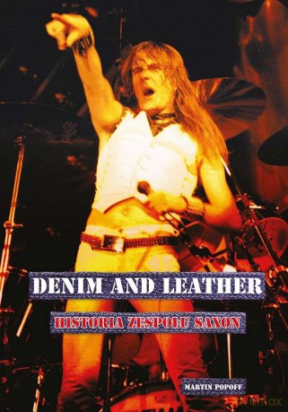 Denim and leather. Historia zespołu Saxon - Martin Popoff [KSIĄŻKA]