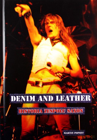 Denim and leather. Historia zespołu Saxon - Martin Popoff [KSIĄŻKA]