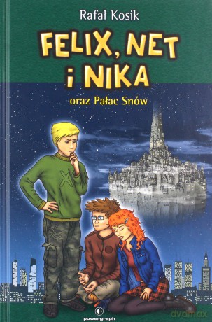 Felix, Net i Nika oraz Pałac Snów (Tom 3) - Rafał Kosik [KSIĄŻKA]