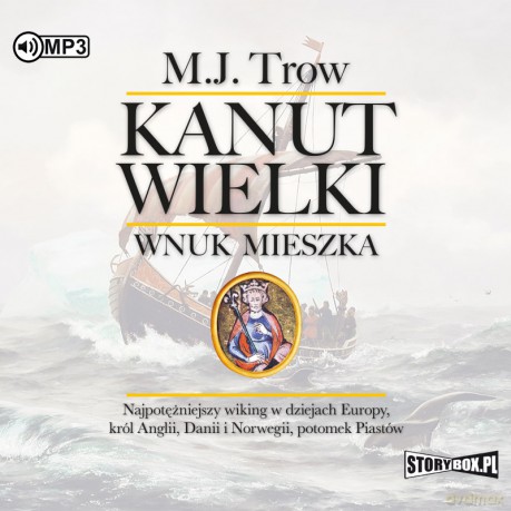 Kanut Wielki. Wnuk Mieszka - M.J. Trow [AUDIOBOOK]