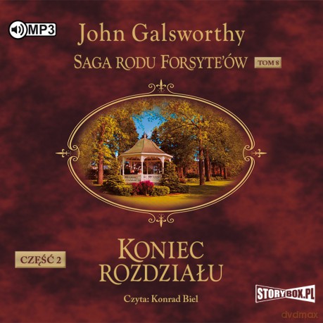 Koniec rozdziału. Część 2. Kwiat na pustyni. Saga rodu Forsyte'ów (Tom 8) - John Galsworthy [AUDIOBOOK]