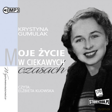 Moje życie w ciekawych czasach - Krystyna Gumulak [AUDIOBOOK]